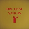 Fire Hose Yangin